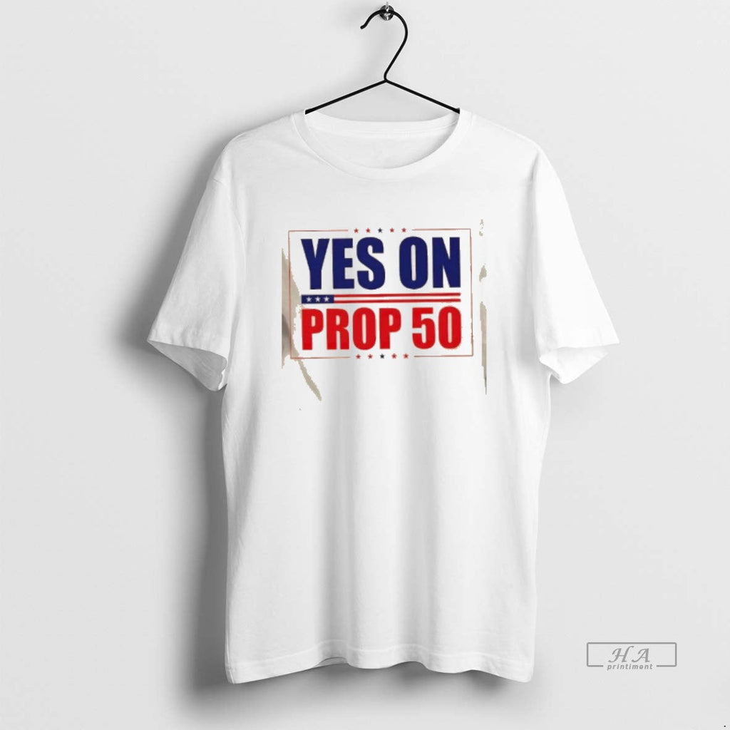 Trendy Yes On Prop 50 Stars - Adult & Kids T-Shirts, Sweatshirts & Hoodies apparel design preview 1