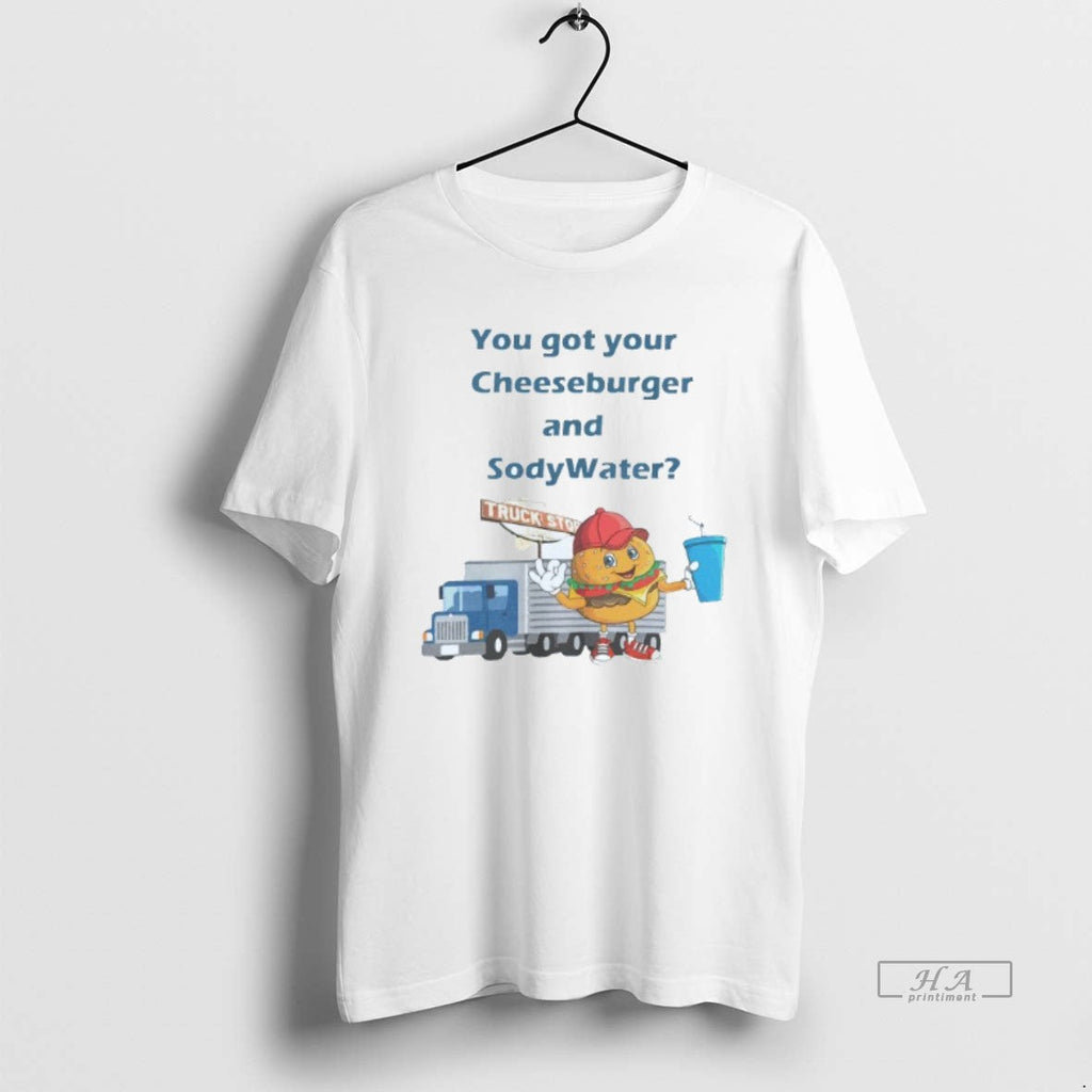 Trendy You Got Your Cheeseburger And Soda Water Truck - Adult & Kids T-Shirts, Sweatshirts & Hoodies apparel design preview 1