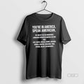 Trendy Youre In America Speak American Try One Of The - Adult & Kids T-Shirts, Sweatshirts & Hoodies apparel design preview 1