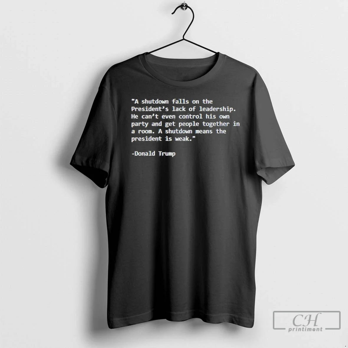 Trump A Shutdown Falls On The Presidents Lack Of - Adult & Kids T-Shirts, Sweatshirts & Hoodies apparel design preview 1
