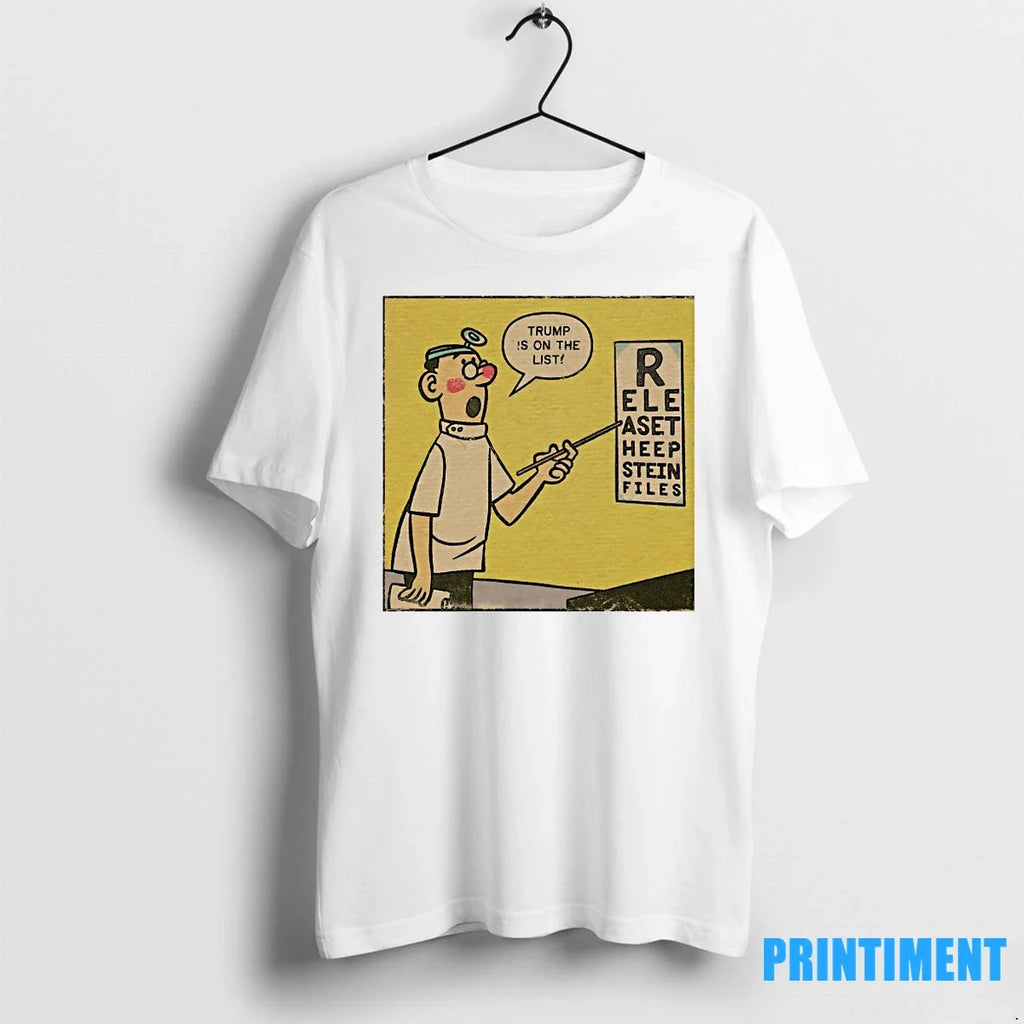 Trump Is On The List R Elepaset Heepstein Files - Adult & Kids T-Shirts, Sweatshirts & Hoodies apparel design preview 1