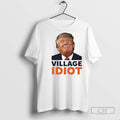 Village Idiot Trump - Adult & Kids T-Shirts, Sweatshirts & Hoodies apparel design preview 1