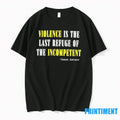 Violence Is The Last Refuse Of Incompetent Isaac - Adult & Kids T-Shirts, Sweatshirts & Hoodies apparel design preview 1