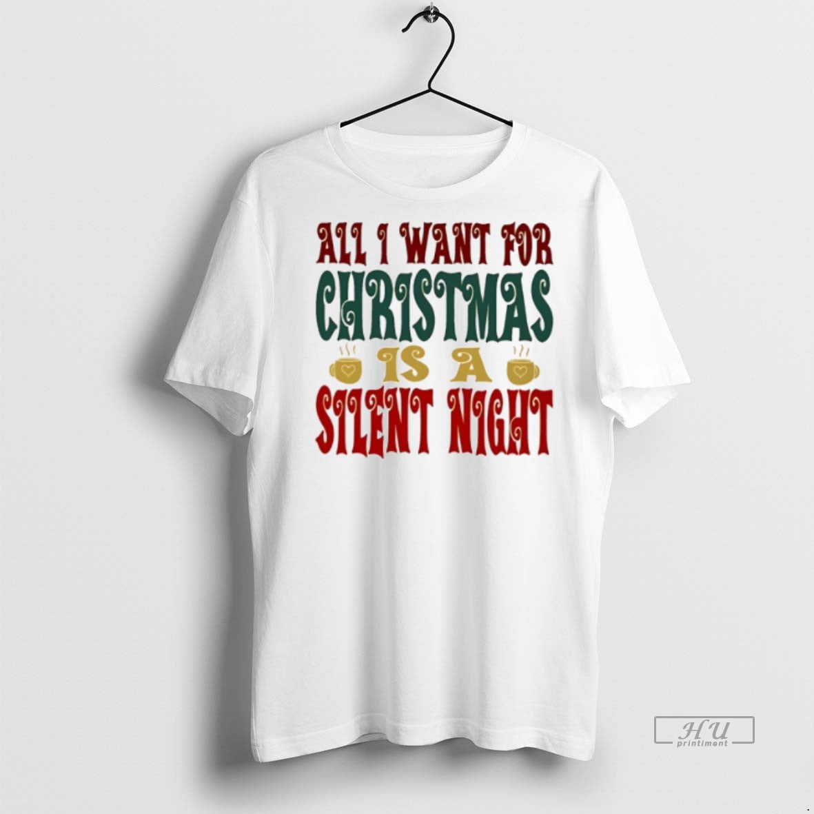Viral All I Want For Christmas Is A Silent Night - Adult & Kids T-Shirts, Sweatshirts & Hoodies apparel design preview 1