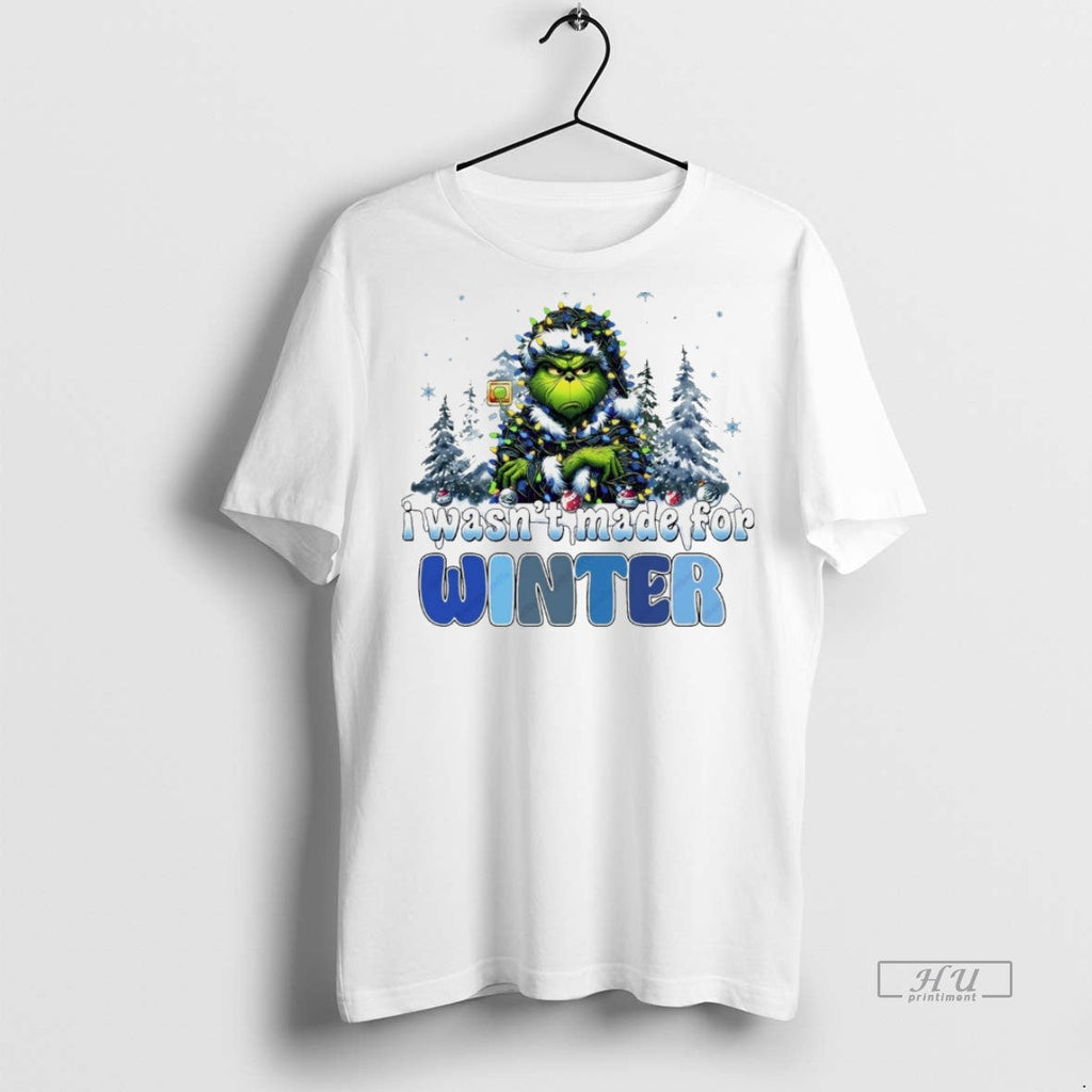 Viral Grinch I Wasnt Made For Winter Christmas White - Adult & Kids T-Shirts, Sweatshirts & Hoodies apparel design preview 1