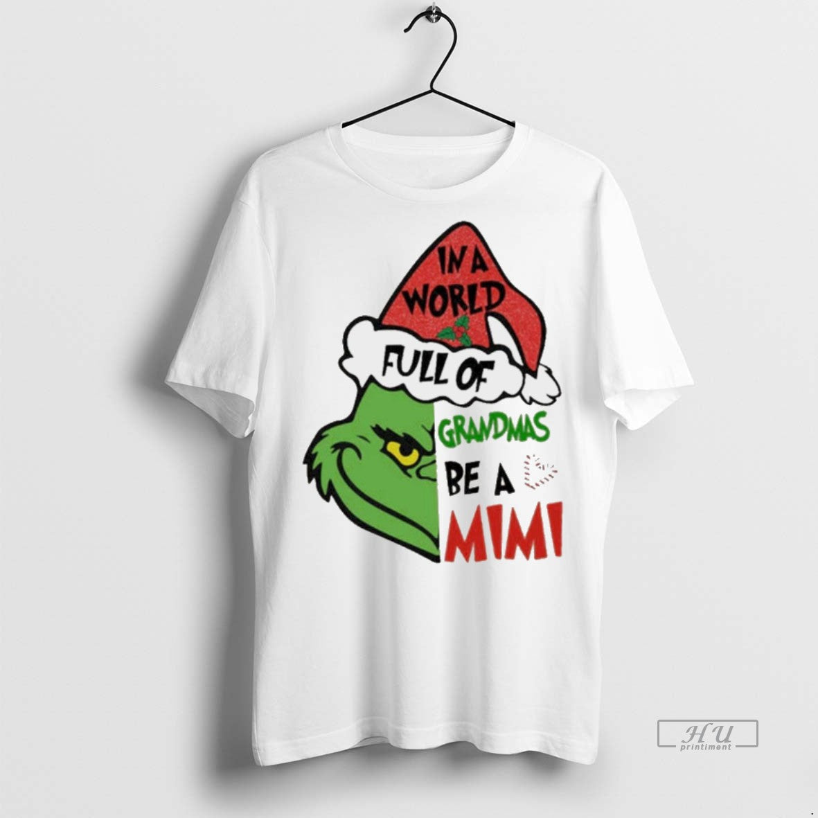 Viral Grinch In A World Full Of Grandmas Be Mimi - Adult & Kids T-Shirts, Sweatshirts & Hoodies apparel design preview 1