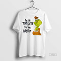 Viral Grinch Is It Too Late To Be Good White Sweater - Adult & Kids T-Shirts, Sweatshirts & Hoodies apparel design preview 1