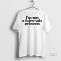Viral Im Not A Fairy Tale Princess Sweater - Adult & Kids T-Shirts, Sweatshirts & Hoodies apparel design preview 1