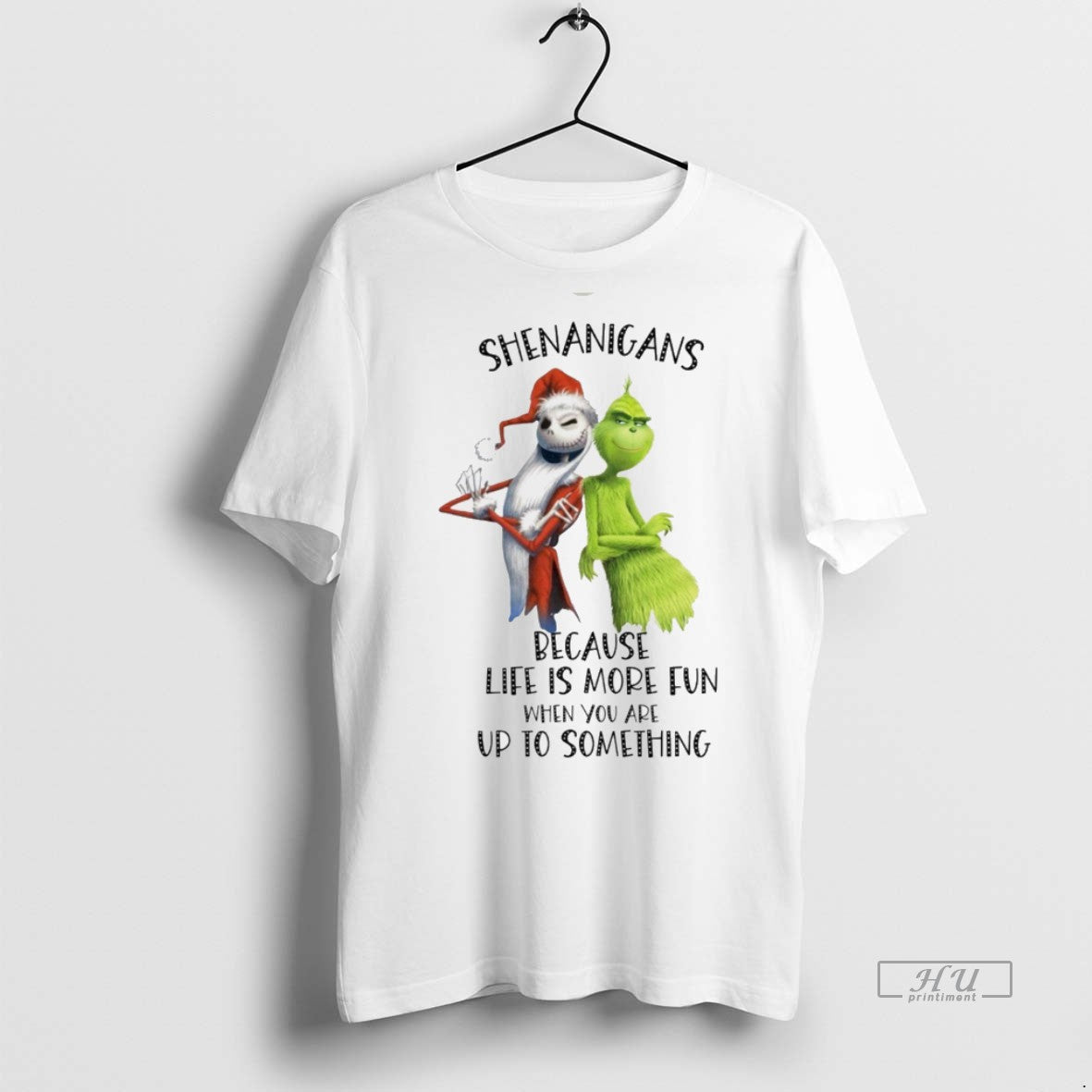 Viral Jack Skellington And Grinch Shenanigans Because - Adult & Kids T-Shirts, Sweatshirts & Hoodies apparel design preview 1