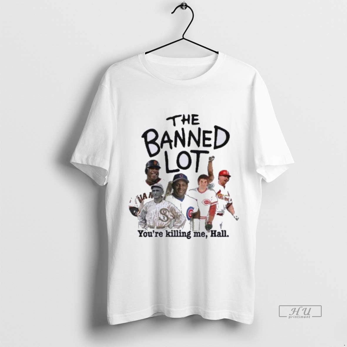 Viral Mlb Legends The Banned Lot Youre Killing Me - Adult & Kids T-Shirts, Sweatshirts & Hoodies apparel design preview 1