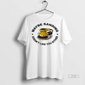 Viral Maybe Sanding Doesnt Like You Either Woodworker - Adult & Kids T-Shirts, Sweatshirts & Hoodies apparel design preview 1