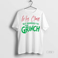 Viral Mrs Claus But Married To The Grinch White - Adult & Kids T-Shirts, Sweatshirts & Hoodies apparel design preview 1