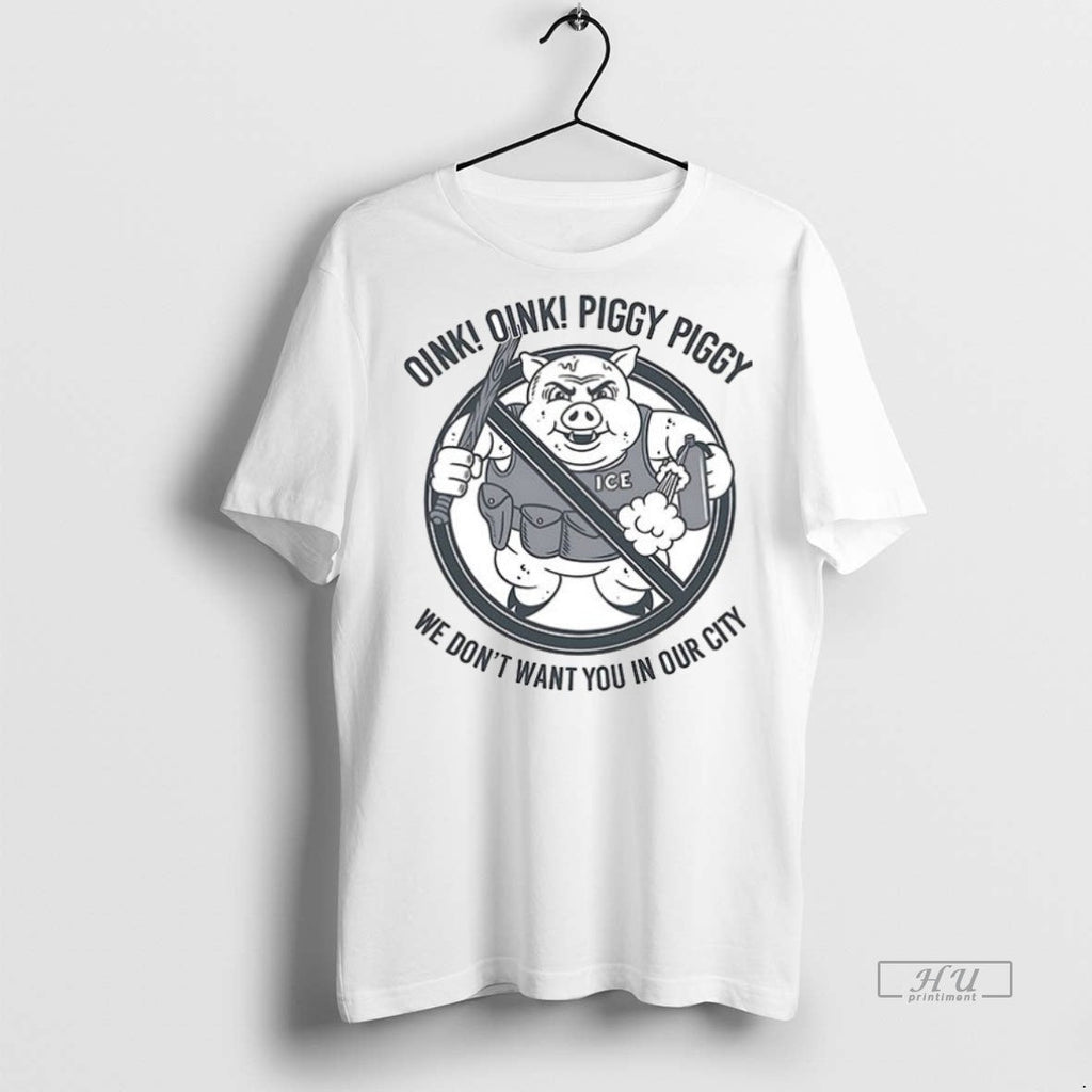 Viral Oink Piggy We Dont Want You In Our City Ceramic - Adult & Kids T-Shirts, Sweatshirts & Hoodies apparel design preview 1