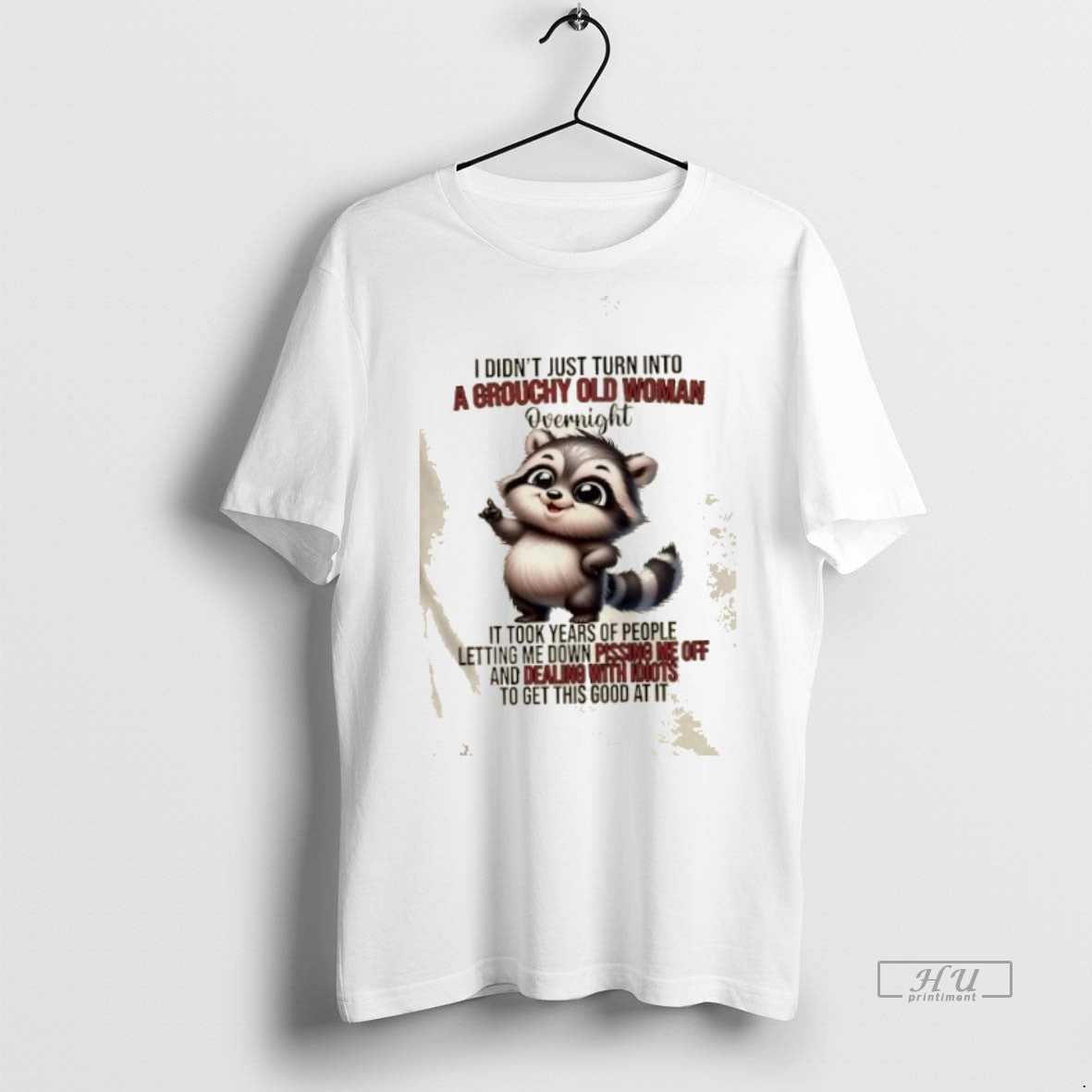 Viral Raccoon I Didnt Just Turn Into A Grouchy Old - Adult & Kids T-Shirts, Sweatshirts & Hoodies apparel design preview 1