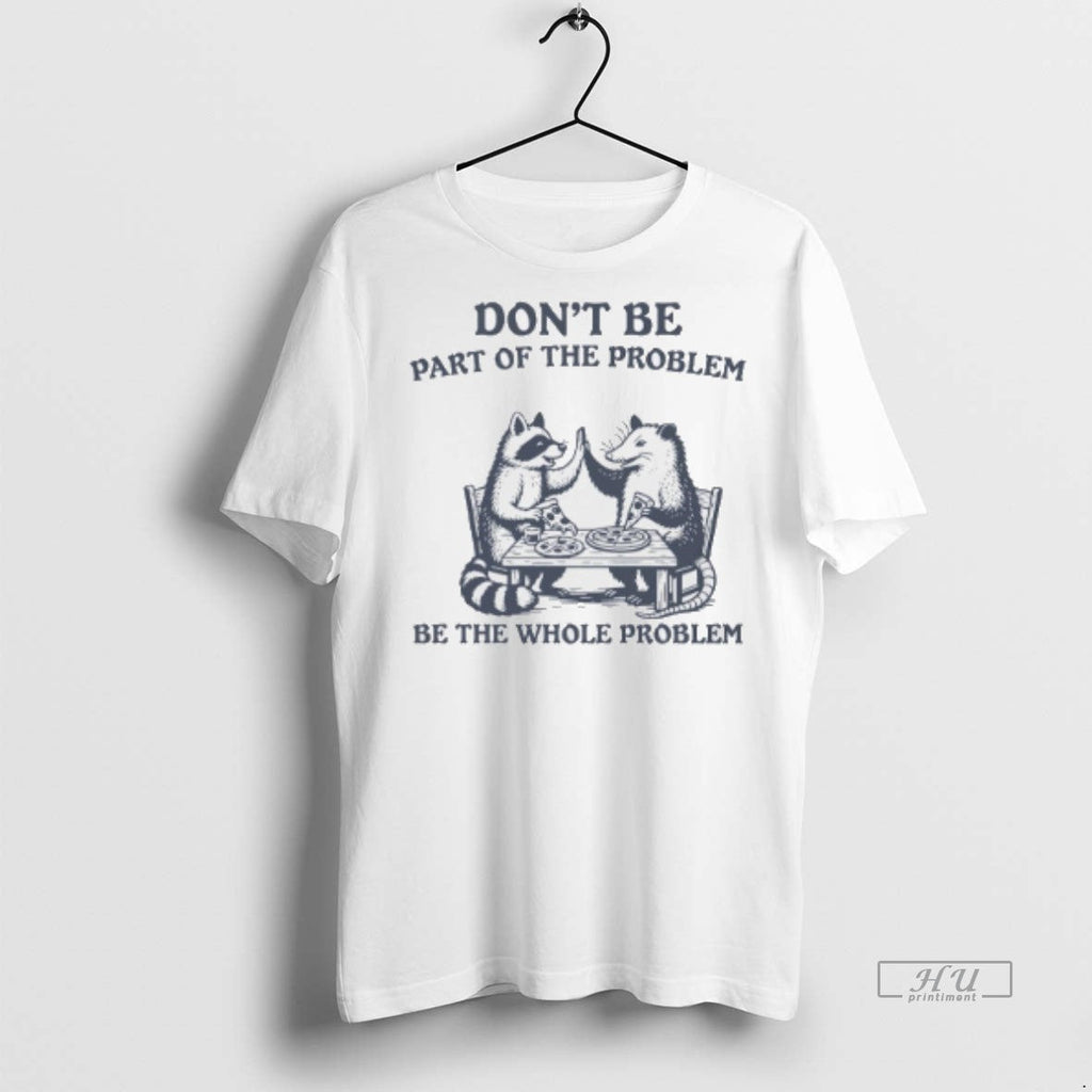 Viral Raccoon And Opossum Eat Pizza Dont Be Part Of - Adult & Kids T-Shirts, Sweatshirts & Hoodies apparel design preview 1