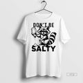 Viral Raccoon Dont Be Salty Sweater - Adult & Kids T-Shirts, Sweatshirts & Hoodies apparel design preview 1