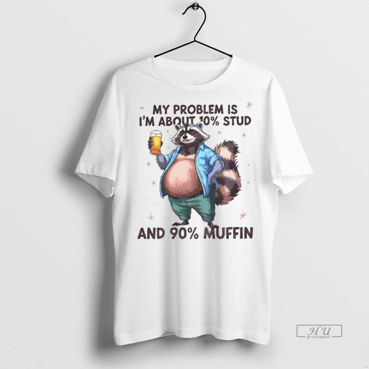 Viral Raccoon My Problem Is Im About 10 Stud And 90 - Adult & Kids T-Shirts, Sweatshirts & Hoodies apparel design preview 1