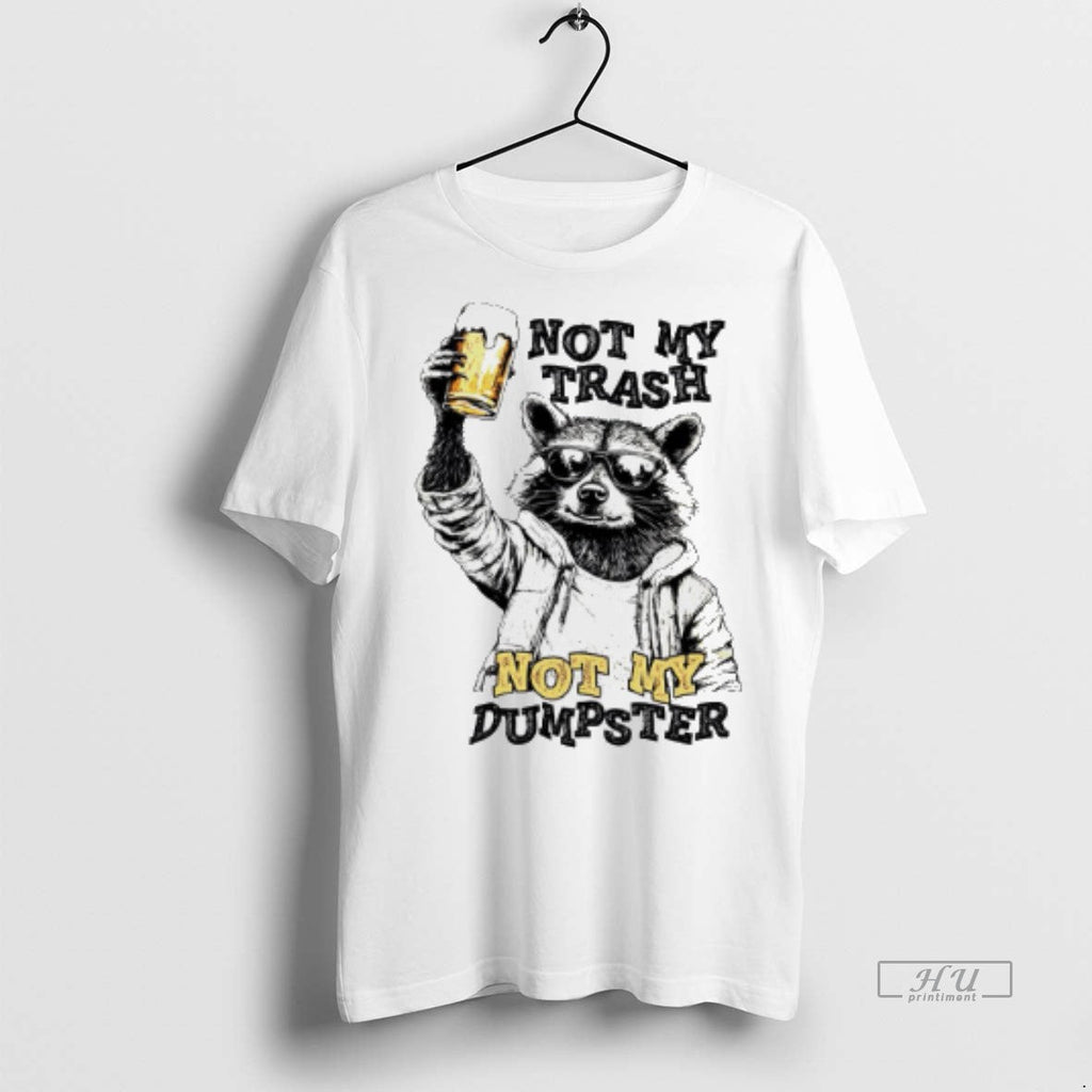 Viral Raccoon With Beer Not My Trash Dumpster Sweater - Adult & Kids T-Shirts, Sweatshirts & Hoodies apparel design preview 1
