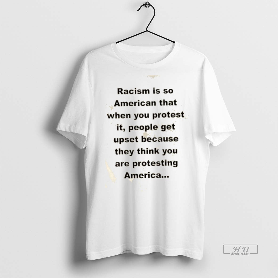 Viral Racism Is So American That When You Protest It - Adult & Kids T-Shirts, Sweatshirts & Hoodies apparel design preview 1
