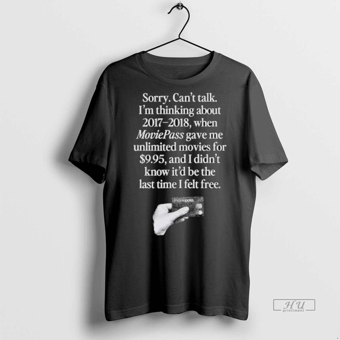 Viral Sorry Cant Talk Im Thinking 2017 2018 Moviepass - Adult & Kids T-Shirts, Sweatshirts & Hoodies apparel design preview 1