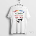 Viral Stand United Against Political Violence Sweater - Adult & Kids T-Shirts, Sweatshirts & Hoodies apparel design preview 1