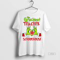 Viral The Grinchiest Teacher Schoolhouse Christmas - Adult & Kids T-Shirts, Sweatshirts & Hoodies apparel design preview 1