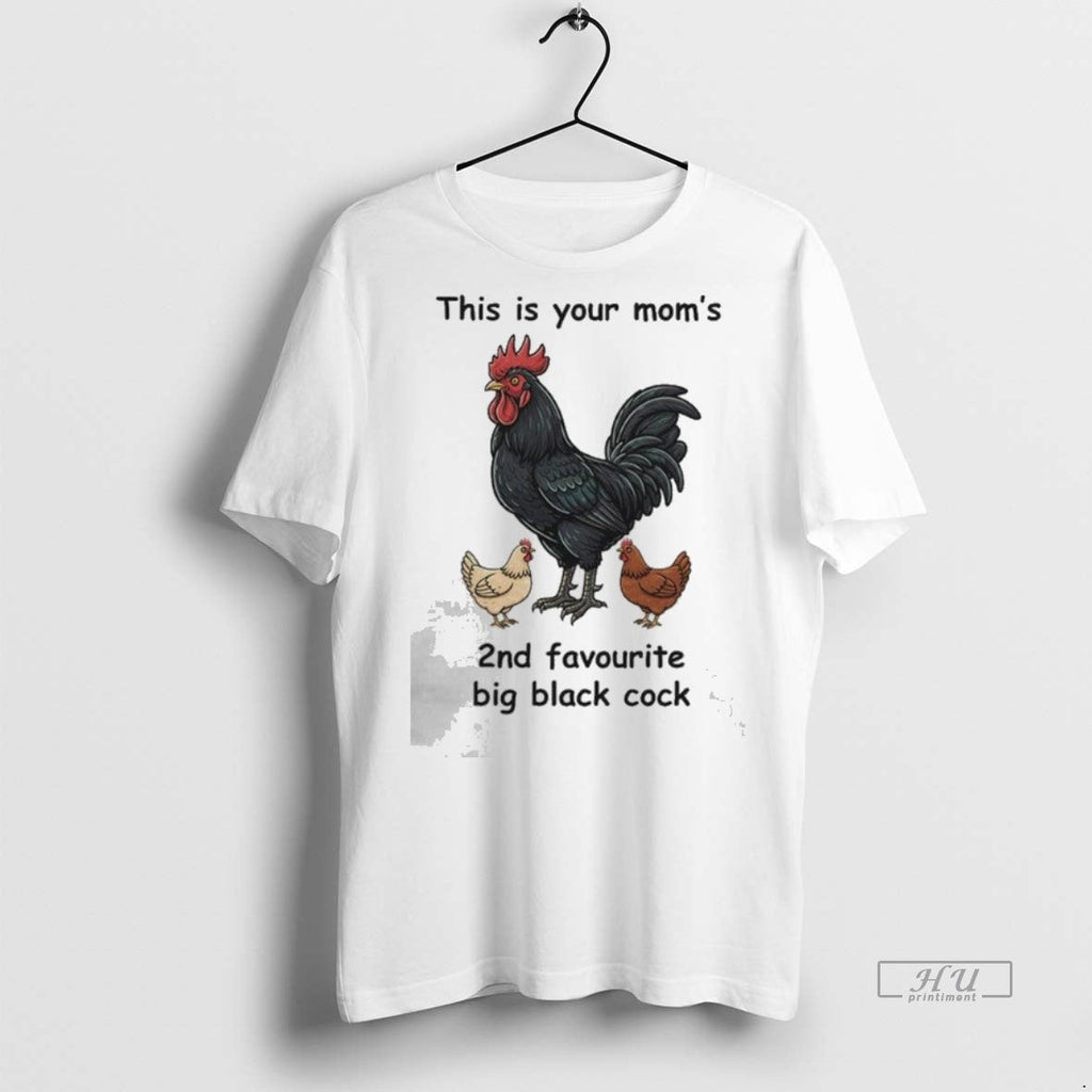 Viral This Is Your Moms 2nd Favourite Big Black Cock - Adult & Kids T-Shirts, Sweatshirts & Hoodies apparel design preview 1