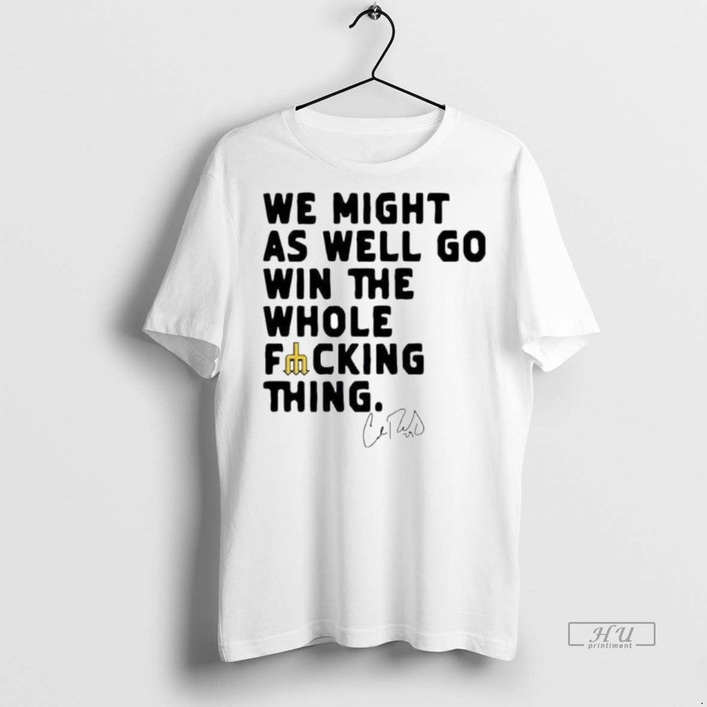 Viral We Might As Well Win The Whole Fucking Thing - Adult & Kids T-Shirts, Sweatshirts & Hoodies apparel design preview 1