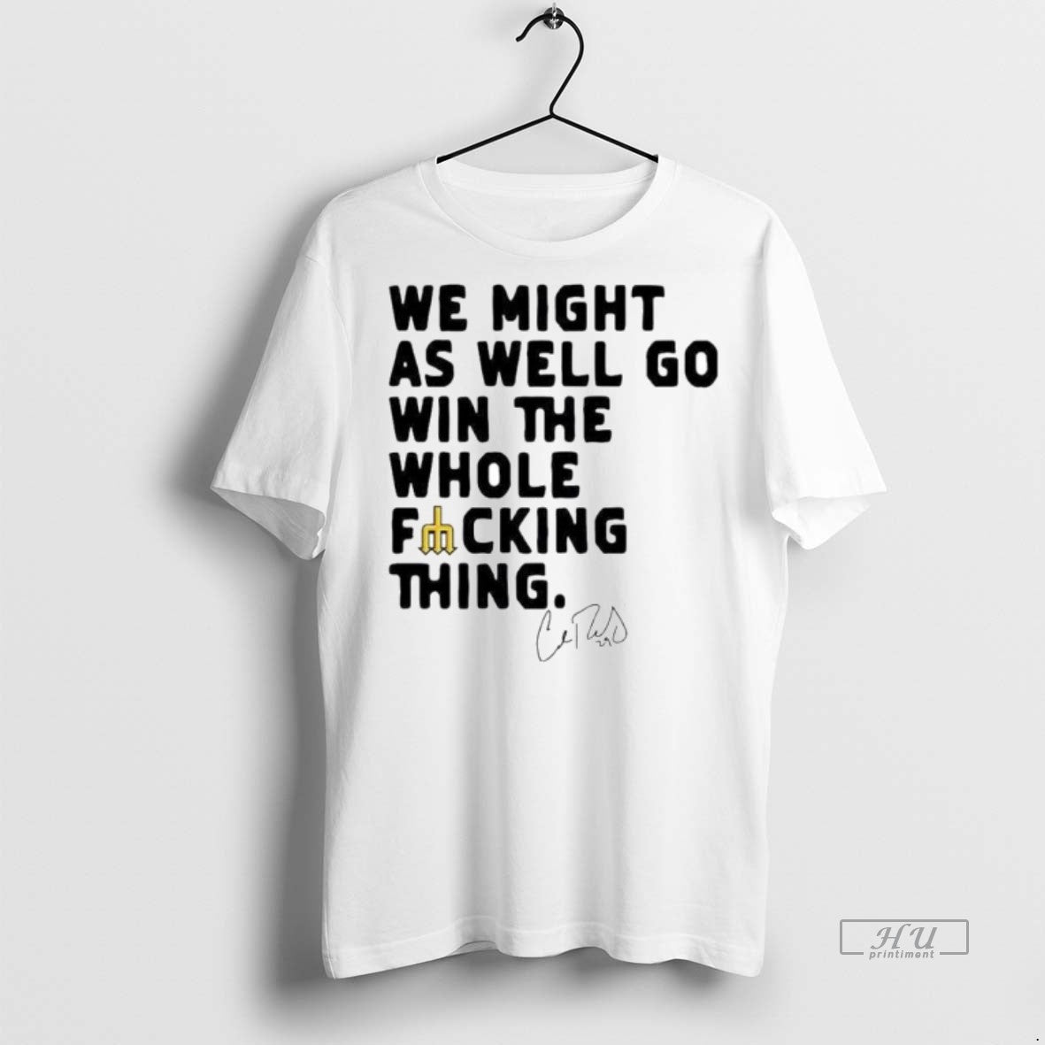 Viral We Might As Well Win The Whole Fucking Thing - Adult & Kids T-Shirts, Sweatshirts & Hoodies apparel design preview 1