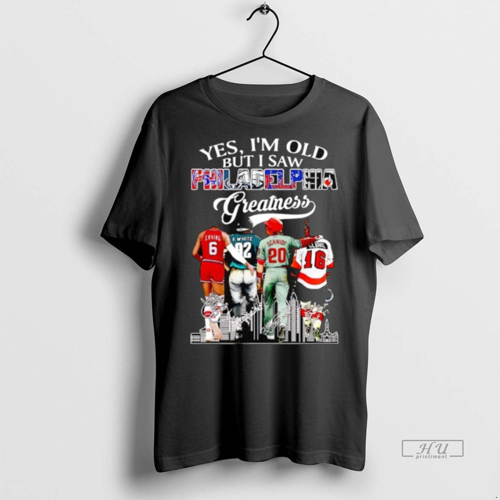 Viral Yes Im Old But I Saw Philadelphia Greatness - Adult & Kids T-Shirts, Sweatshirts & Hoodies apparel design preview 1
