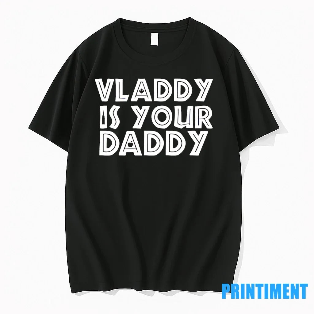 Vladdy Is Your Daddy Vladimir Guerrero Jr Toronto - Adult & Kids T-Shirts, Sweatshirts & Hoodies apparel design preview 1