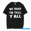 We Tried To Tell Yall Sweater - Adult & Kids T-Shirts, Sweatshirts & Hoodies apparel design preview 1