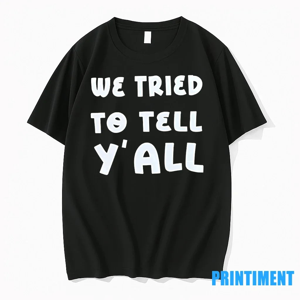 We Tried To Tell Yall Sweater - Adult & Kids T-Shirts, Sweatshirts & Hoodies apparel design preview 1
