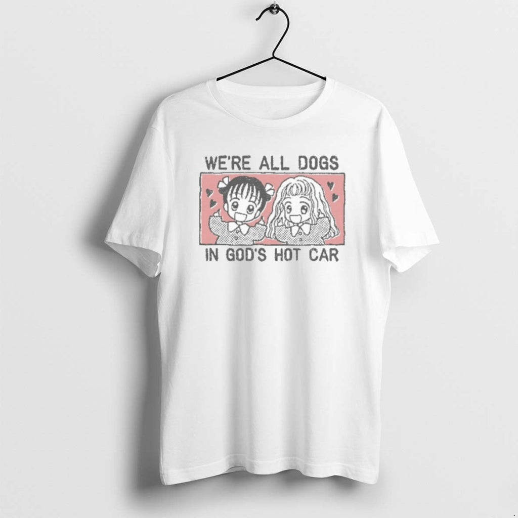 Were All Dogs In Gods Hot Car - Adult & Kids T-Shirts, Sweatshirts & Hoodies apparel design preview 1