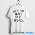 Were Not Broke Pre Rich Sweater - Adult & Kids T-Shirts, Sweatshirts & Hoodies apparel design preview 1
