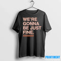 Were Gonna Be Just Fine Sweater - Adult & Kids T-Shirts, Sweatshirts & Hoodies apparel design preview 1
