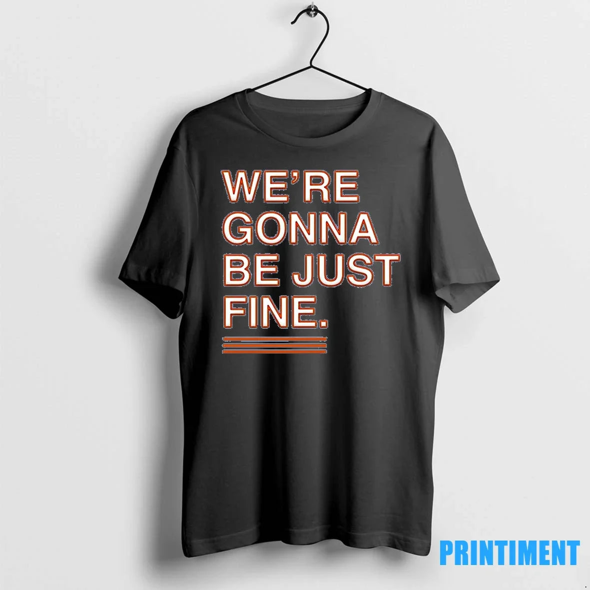Were Gonna Be Just Fine Sweater - Adult & Kids T-Shirts, Sweatshirts & Hoodies apparel design preview 1
