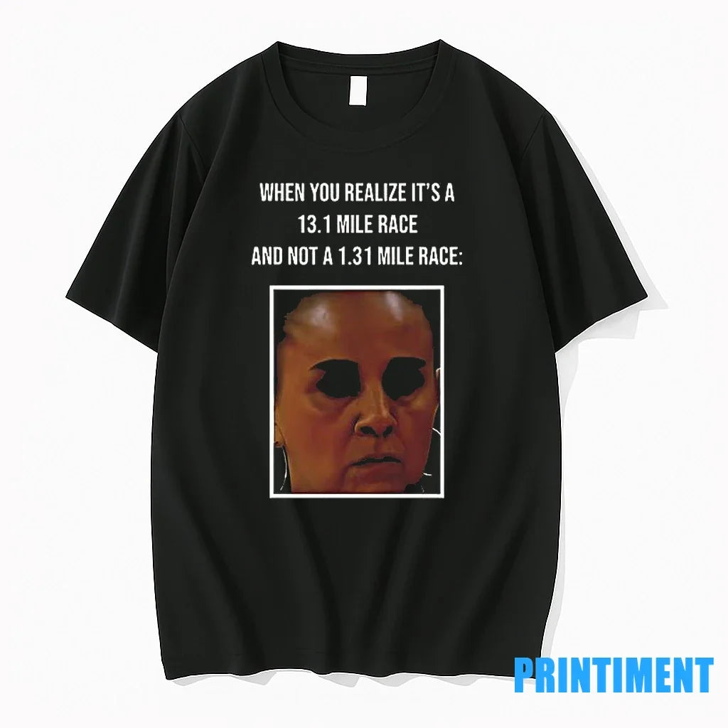 When You Realize Its A 13 1 Mile Race Sweater - Adult & Kids T-Shirts, Sweatshirts & Hoodies apparel design preview 1