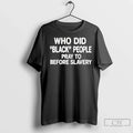 Who Did Black People Pray To Before Slavery - Adult & Kids T-Shirts, Sweatshirts & Hoodies apparel design preview 1