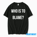 Who Is To Blame Sweater - Adult & Kids T-Shirts, Sweatshirts & Hoodies apparel design preview 1