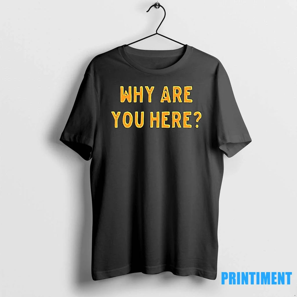 Why Are You Here Text Simple Sweater - Adult & Kids T-Shirts, Sweatshirts & Hoodies apparel design preview 1