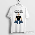 Will Compton I May Be Bald But Dont Forget Trash Day - Adult & Kids T-Shirts, Sweatshirts & Hoodies apparel design preview 1