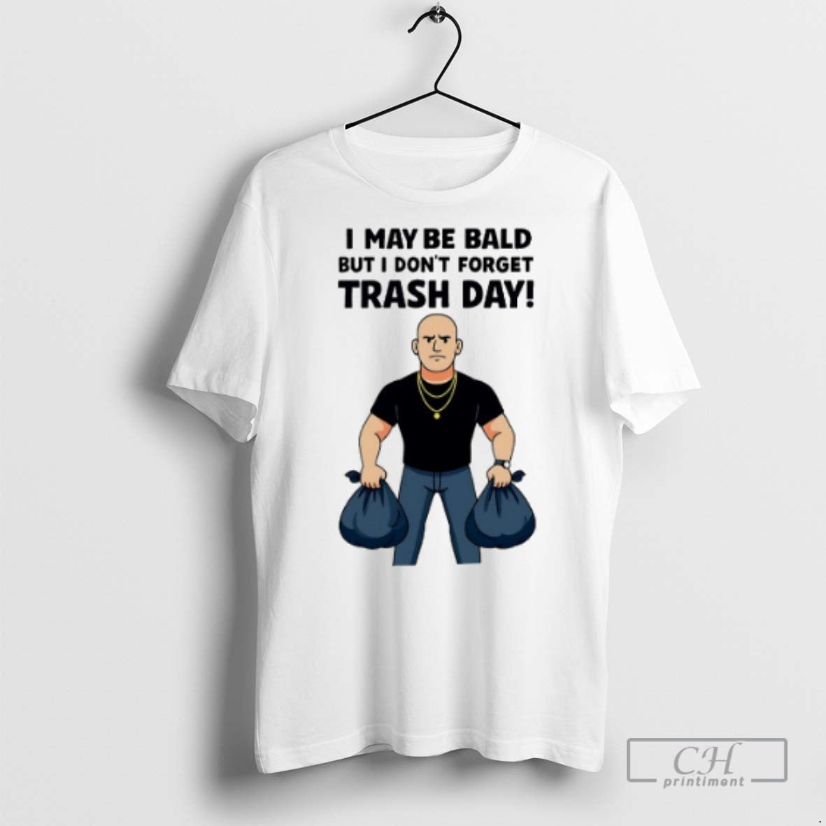 Will Compton I May Be Bald But Dont Forget Trash Day - Adult & Kids T-Shirts, Sweatshirts & Hoodies apparel design preview 1