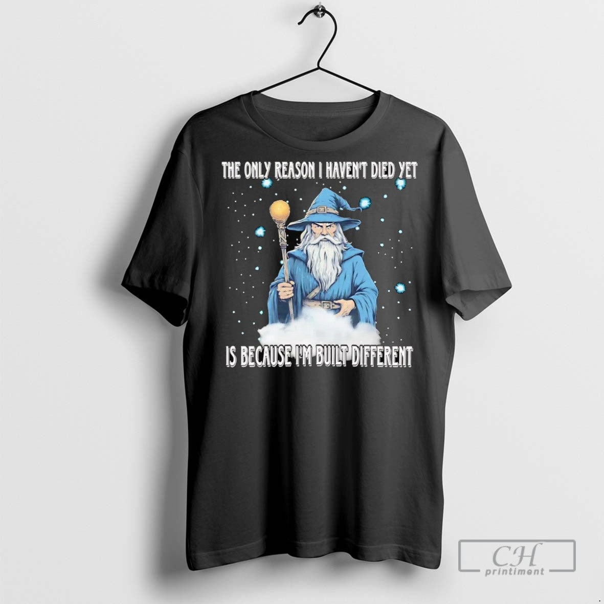 Wizard The Only Reason I Havent Died Yet Is Because - Adult & Kids T-Shirts, Sweatshirts & Hoodies apparel design preview 1