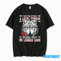 Wolf Never Push A Loyal Person To The Point Where - Adult & Kids T-Shirts, Sweatshirts & Hoodies apparel design preview 1