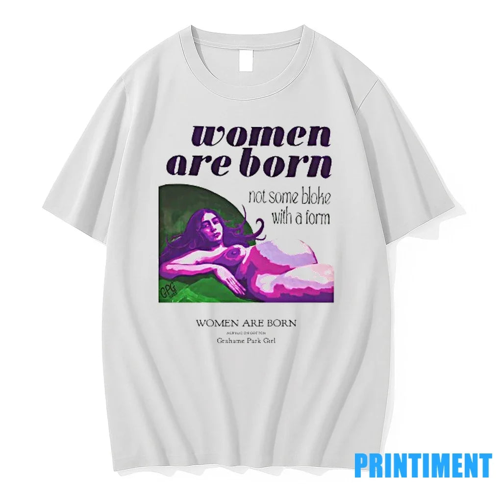 Women Are Born Not Some Bloke With A Form Grahame - Adult & Kids T-Shirts, Sweatshirts & Hoodies apparel design preview 1