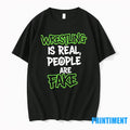 Wrestling Is Real People Are Fake Sweater - Adult & Kids T-Shirts, Sweatshirts & Hoodies apparel design preview 1