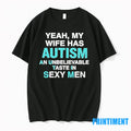 Yeah My Wife Has Autism An Unbelievable Taste In Sexy - Adult & Kids T-Shirts, Sweatshirts & Hoodies apparel design preview 1