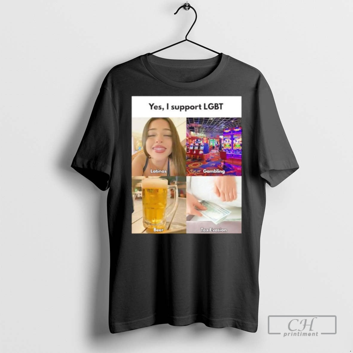 Yes I Support Lgbt Latinas Gambling Beer Tax Evasion - Adult & Kids T-Shirts, Sweatshirts & Hoodies apparel design preview 1