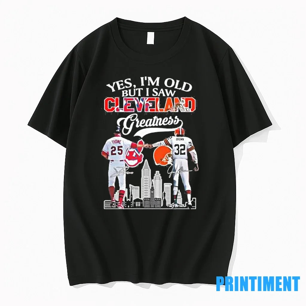 Yes Im Old But I Saw Cleveland Legends Thome And - Adult & Kids T-Shirts, Sweatshirts & Hoodies apparel design preview 1